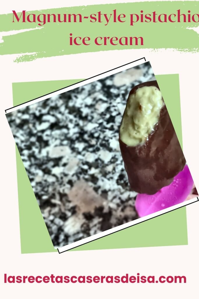 Magnum-style pistachio ice cream helados de pistacho tipo magnum1) Magnum style pistachio ice cream helados de pistacho tipo magnum1 1